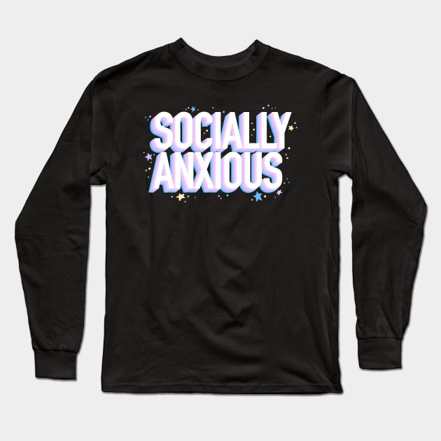 Socially Anxious Long Sleeve T-Shirt by jzanderk